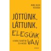 J&ouml;tt&uuml;nk, l&aacute;ttunk, eleg&uuml;nk van - A fiatal felnőttek &eacute;s a ki&eacute;g&eacute;s - Anne Helen Petersen