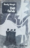 Bor&oacute;dy Margit &ndash; H&eacute;t feh&eacute;r