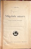 GEORGE TOPIRCEANU,MIGDALE AMARE(VERSURI UMORISTICE SI FANTEZISTE)/PRIMA EDITIE,1928/LEGATURA DE EPOCA,CARTONATA