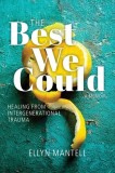 The Best We Could: Healing from Intergenerational Trauma