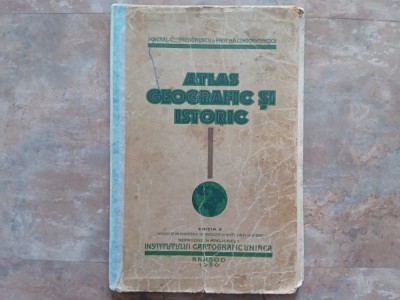 ATLAS GEOGRAFIC SI ISTORIC Ed. A II-a - C-tin Teodorescu 1930 foto