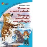 Povestea ursului cafeniu. Povestea crocodilului care plangea - Vladimir Colin