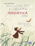 Micutul Oli si sfoara rosiatica - Anne-Gaelle Balpe, Eve Tharlet - DPH