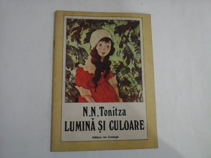 LUMINA SI CULOARE - N. N. TONITZA - Bucuresti, 1991