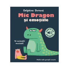 Mic Dragon E i emoE iile - carte cu sunete - Delphine Durand