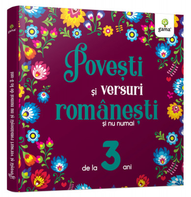 Povesti Si Versuri Romanesti Si Nu Numai Pentru 3 Ani, - Editura Gama foto