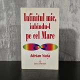 Adrian Nuță - Infinitul mic iubindu-l pe cel Mare | psihologie spirituală, iubire, dezvoltare personală