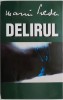 Delirul - Marin Preda - Roman Beletristica