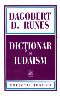 Dictionar de iudaism - Dagobert D. Runes, ed. Hasefer, 1997 foto