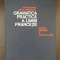 GRAMATICA PRACTICA A LIMBII FRANCEZE - Saras, Stefanescu