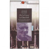 Francois Bluche - De la Cezar la Churchill - 125857