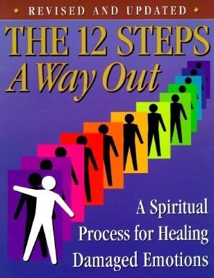 The 12 Steps: A Way Out: A Spiritual Process for Healing Damaged Emotions foto