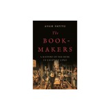 The Book-Makers: A History of the Book in Eighteen Lives