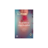 &Icirc;n grădina căpcăunului - Paperback brosat - Le&iuml;la Slimani - Pandora M