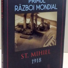 PRIMUL RAZBOI MONDIAL , ST. MIHIEL 1918 de DAVID BONK , 2017