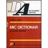 Horia C. Matei - Mic dictionar al lumii antice - 117705