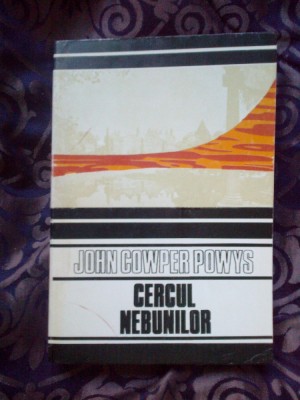 d10 CERCUL NEBUNILOR - JOHN COWPER POWYS foto