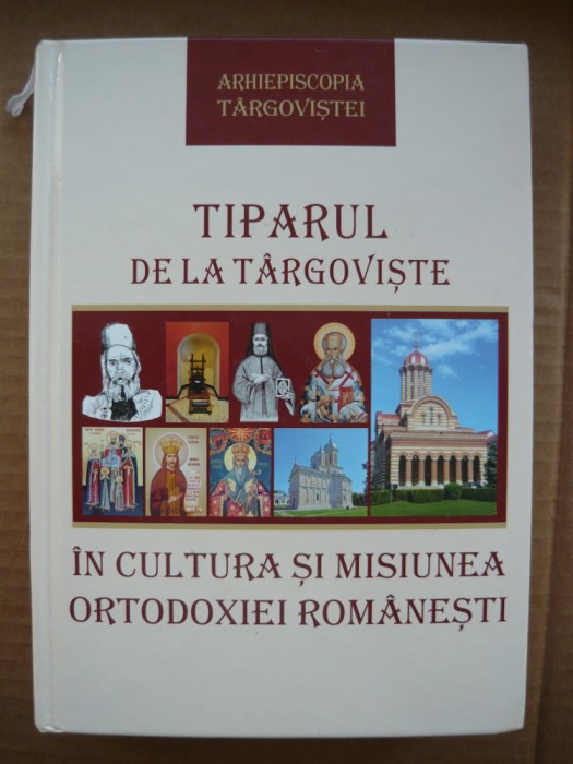 TIPARUL DE LA TARGOVISTE IN CULTURA SI MISIUNEA ORTODOXIEI ROMANESTI - 2019
