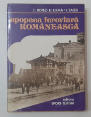 Epopeea Feroviara Romaneasca - C. Botez, D. Urma, I. Saizu (Poze Cuprins) foto