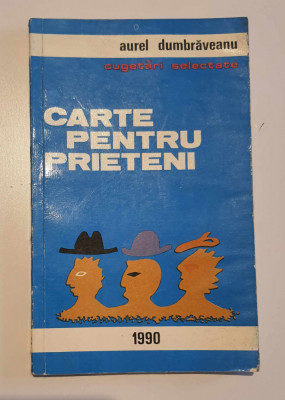 Carte pentru prieteni - AUREL Dumbrăveanu Prima ediție cu dedicație si autograf foto