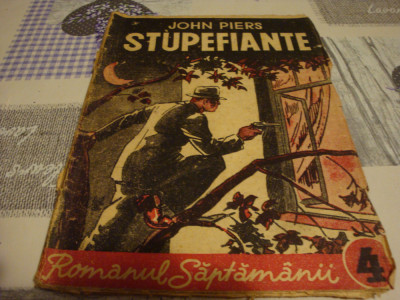 John Piers - Stupefiante - romanul saptamanii nr 4 - interbelica foto