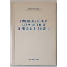 COMUNICAREA DE MASA SI SPATIUL PUBLIC IN PERIOADA DE TRANZITIE, de IOAN DRAGAN , 1993