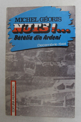 NUTS ! ... BATALIA DIN ARDENI DECEMBRIE 1944de MICHEL GEORIS , 1990 foto