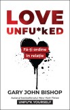 Love Unfu Ked Fati Ordine In Varza Din Relatie Gary John Bishop - Lifestyle