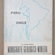 Peru, Chile. Monografie geologico-minieră - Antoniu Șerban