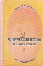 Admirabil si detestabil de-a lungul secolelor