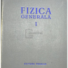 Alexandru Cișman - Fizică generală, vol. 1 (editia 1956)