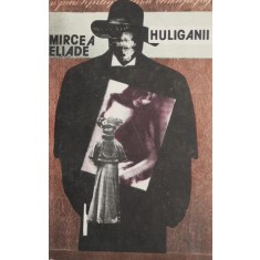 Huliganii - Mircea Eliade