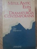 Mitul Antic Elen si Dramaturgia Contemporana - Clio Manescu, 1976, Univers, Teatru, Beletristica, Romana