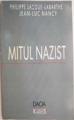 Mitul nazist &ndash; Philippe Lacoue-Labarthe, Jean-Luc Nancy (cu sublinieri in creion)