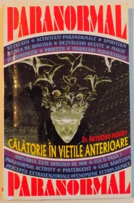 CALATORIE IN LUMILE ANTERIOARE de DR. RAYMOND MOODY , 1997 foto