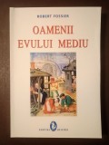 Robert Fossier - Oamenii Evului Mediu