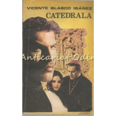 Catedrala - Vicente Blasco Ibanez