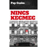 Nincs kecmec - Pap Csaba