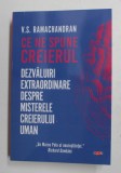 CE NE SPUNE CREIERUL - DEZVALUIRI EXTRAORDINARE DESPRE MISTERELE CREIERULUI UMAN de V.S. RAMACHANDRAN , 2019 * LIPSA MIC FRAGMENT COPERTA SPATE