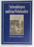 SIEBENBURGEN UND SEINE WEHRBAUTEN ( FORTIFICATIILE DIN TRANSILVANIA ) von HEINRICH ZILLICH , 1941 , TEXT IN LIMBA GERMANA