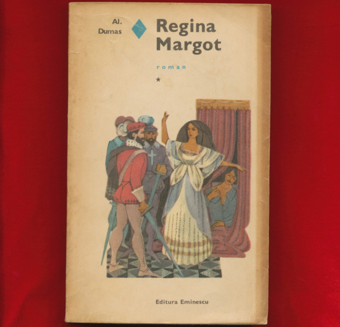 &quot;Regina Margot&quot; - Editura &quot;Eminescu&quot;, 1970 - volumele 1 şi 2.