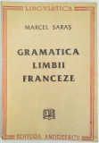 GRAMATICA LIMBII FRANCEZE de MARCEL SARAS , 1992