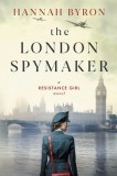 The London Spymaker: A Riveting WW2 Historical Saga of Espionage, Love &amp;amp; Betrayal