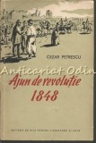 Ajun de Revolutie 1848 - Cezar Petrescu, Editura de Stat 1954, Roman