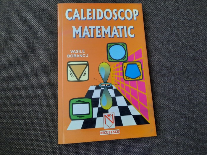 Caleidoscop matematic - V. Bobancu