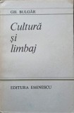 Cultura si Limbaj - Gh. Bulgar, Editura Eminescu, 1986, Romana, Roman Necartonat