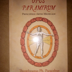 PARACELSUS - OPUS PARAMIRUM. PRINCIPIILE ARTEI MEDICALE (2020, 173 p.)