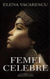 Femei celebre - Paperback brosat - Elena Văcărescu - Bookstory