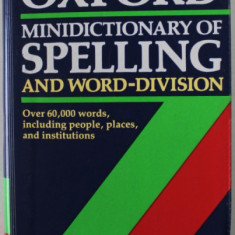 THE OXFORD MINIDICTIONARY OF SPELLING AND WORD - DIVISION , OVER 60.000 WORDS , compiled by R.E. ALLEN , 1989