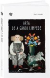 Arta de a gandi limpede - Editura Baroque Books &amp; Arts
